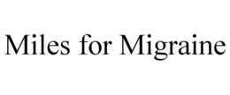 MILES FOR MIGRAINE trademark