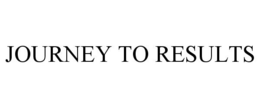 JOURNEY TO RESULTS trademark