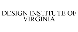 DESIGN INSTITUTE OF VIRGINIA trademark