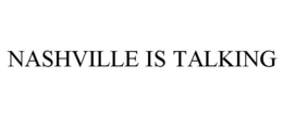 NASHVILLE IS TALKING trademark