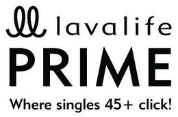 LL LAVALIFE PRIME WHERE SINGLES 45 + CLICK! trademark