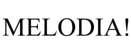 MELODIA! trademark