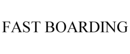FAST BOARDING trademark