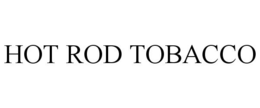 HOT ROD TOBACCO trademark