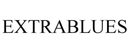 EXTRABLUES trademark