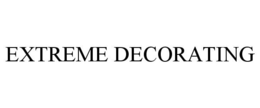 EXTREME DECORATING trademark