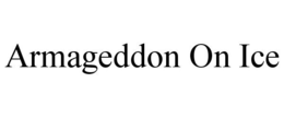 ARMAGEDDON ON ICE trademark
