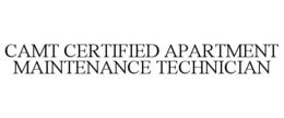 CAMT CERTIFIED APARTMENT MAINTENANCE TECHNICIAN trademark