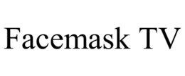 FACEMASK TV trademark