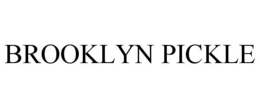 BROOKLYN PICKLE trademark