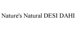 NATURE'S NATURAL DESI DAHI trademark