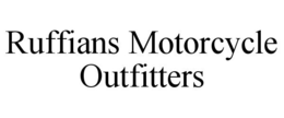 RUFFIANS MOTORCYCLE OUTFITTERS trademark