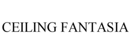 CEILING FANTASIA trademark