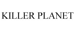 KILLER PLANET trademark