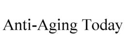 ANTI-AGING TODAY trademark
