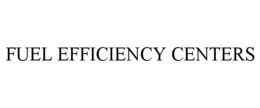 FUEL EFFICIENCY CENTERS trademark