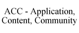 ACC - APPLICATION, CONTENT, COMMUNITY trademark