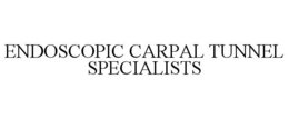 ENDOSCOPIC CARPAL TUNNEL SPECIALISTS trademark