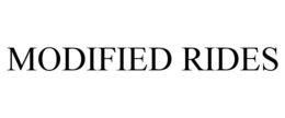 MODIFIED RIDES trademark