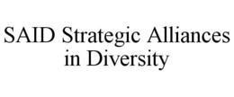 SAID STRATEGIC ALLIANCES IN DIVERSITY trademark