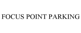 FOCUS POINT PARKING trademark
