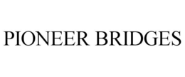 PIONEER BRIDGES trademark