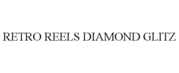 RETRO REELS DIAMOND GLITZ trademark