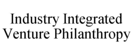 INDUSTRY INTEGRATED VENTURE PHILANTHROPY trademark