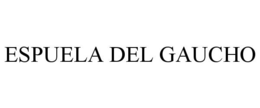 ESPUELA DEL GAUCHO trademark