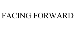 FACING FORWARD trademark