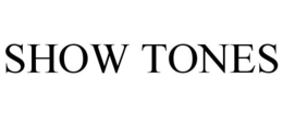 SHOW TONES trademark