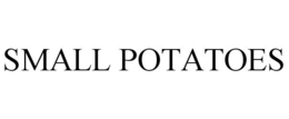 SMALL POTATOES trademark