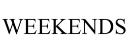 WEEKENDS trademark