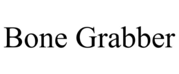 BONE GRABBER trademark