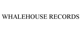WHALEHOUSE RECORDS trademark