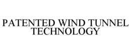 PATENTED WIND TUNNEL TECHNOLOGY trademark