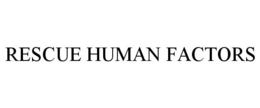 RESCUE HUMAN FACTORS trademark