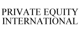 PRIVATE EQUITY INTERNATIONAL trademark