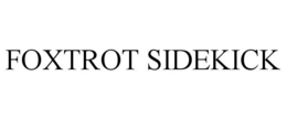 FOXTROT SIDEKICK trademark