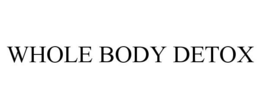 WHOLE BODY DETOX trademark