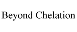BEYOND CHELATION trademark