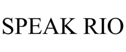 SPEAK RIO trademark