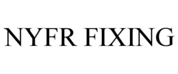 NYFR FIXING trademark