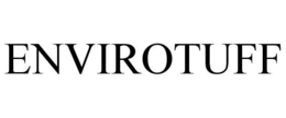 ENVIROTUFF trademark