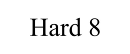 HARD 8 trademark