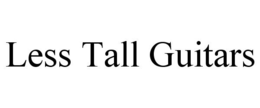 LESS TALL GUITARS trademark