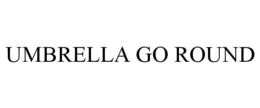UMBRELLA GO ROUND trademark