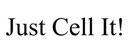 JUST CELL IT! trademark
