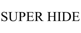 SUPER HIDE trademark