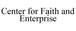 CENTER FOR FAITH AND ENTERPRISE trademark